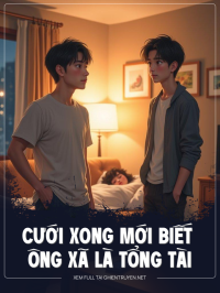 Cưới Xong Mới Biết Ông Xã Là Tổng Tài