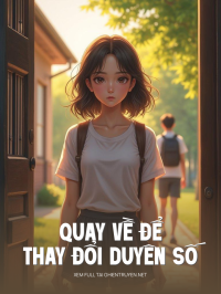 Quay Về Để Thay Đổi Duyên Số