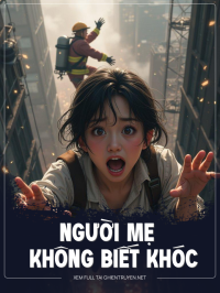 Người Mẹ Không Biết Khóc
