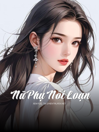 Nữ Phụ Nổi Loạn