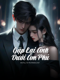 Gặp Lại Anh Dưới Âm Phủ