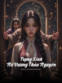 Trọng Sinh Nữ Vương Thảo Nguyên