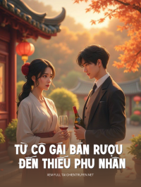 Từ Cô Gái Bán Rượu Đến Thiếu Phu Nhân