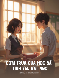 Cơm Trưa Của Học Bá Và Tình Yêu Bất Ngờ