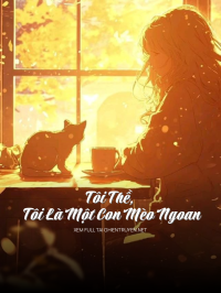 Tôi Thề, Tôi Là Một Con Mèo Ngoan