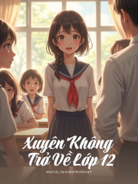 Xuyên Không Trở Về Lớp 12