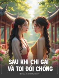 Sau Khi Chị Gái Và Tôi Đổi Chồng