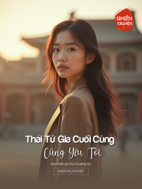 Thái Tử Gia Cuối Cùng Cũng Yêu Tôi