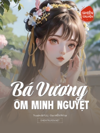 Bá Vương Ôm Minh Nguyệt