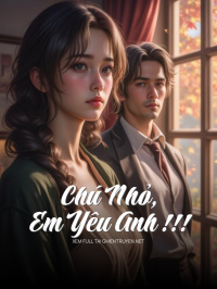 Chú Nhỏ, Em Yêu Anh !!!