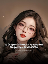 Bị Ép Nghỉ Việc Trong Thời Kỳ Mang Thai, Tôi Quyết Định Đối Đầu Với Sếp