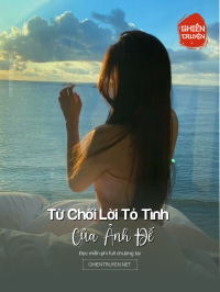 Từ Chối Lời Tỏ Tình Của Ảnh Đế