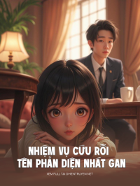 Nhiệm Vụ Cứu Rỗi Tên Phản Diện Nhát Gan
