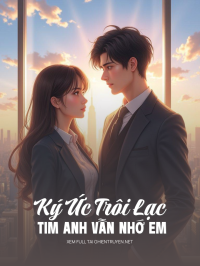 Ký Ức Trôi Lạc Tim Anh Vẫn Nhớ Em