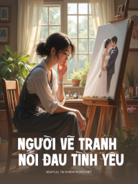Người Vẽ Tranh Và Nỗi Đau Tình Yêu