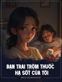 Bạn Trai Trộm Thuốc Hạ Sốt Của Tôi