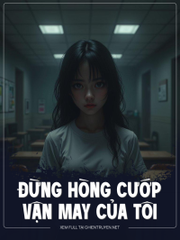 Đừng Hòng Cướp Vận May Của Tôi
