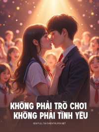 Không Phải Trò Chơi Cũng Không Phải Tình Yêu