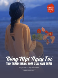 Bỗng Một Ngày Tôi Trở Thành Hàng Xóm Của Nam Thần