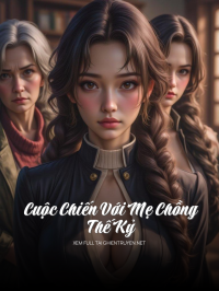 Cuộc Chiến Với Mẹ Chồng Thế Kỷ