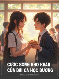Cuộc Sống Khó Khăn Của Đại Ca Học Đường