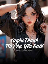 Xuyên Thành Nữ Phụ Yếu Đuối