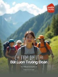 Gà Mờ Leo Núi, Bắt Luôn Trưởng Đoàn