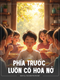 Phía Trước Luôn Có Hoa Nở