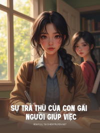 Sự Trả Thù Của Con Gái Người Giúp Việc