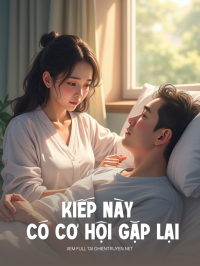 Kiếp Này Có Cơ Hội Gặp Lại