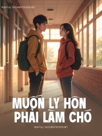 Muốn Ly Hôn Phải Làm Chó