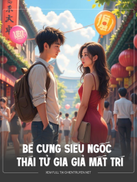Bé Cưng Siêu Ngốc Và Thái Tử Gia Giả Mất Trí