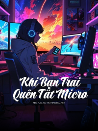Khi Bạn Trai Quên Tắt Micro