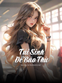 Tái Sinh Để Báo Thù