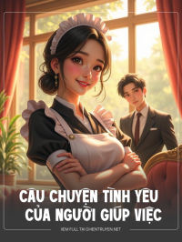 Câu Chuyện Tình Yêu Của Người Giúp Việc