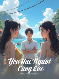 Yêu Hai Người Cùng Lúc