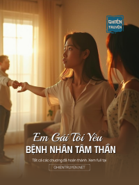Em Gái Tôi Yêu Bệnh Nhân Tâm Thần