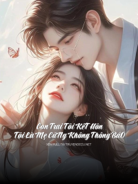 Con Trai Tôi KếT Hôn, Tôi Là Mẹ CũNg Không Thông BáO