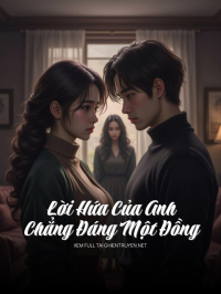 Lời Hứa Của Anh, Chẳng Đáng Một Đồng