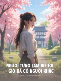 Người Từng Làm Vợ Tôi Giờ Đã Có Người Khác