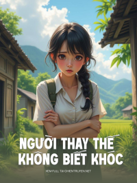 Người Thay Thế Không Biết Khóc