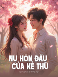 Nụ Hôn Đầu Của Kẻ Thù
