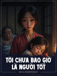 Tôi Chưa Bao Giờ Là Người Tốt