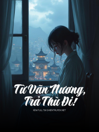 Từ Vãn Nương, Trả Thù Đi!