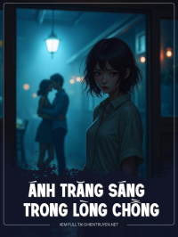 Ánh Trăng Sáng Trong Lòng Chồng