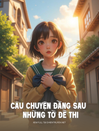 Câu Chuyện Đằng Sau Những Tờ Đề Thi
