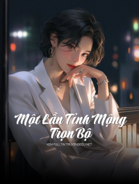 Một Lần Tỉnh Mộng - Trọn Bộ