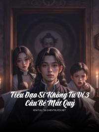 Tiểu Đạo Sĩ Không Tu Vi 3: Câu Bé Mắt Quỷ