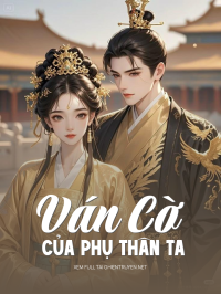 Ván Cờ Của Phụ Thân Ta