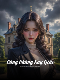 Cùng Chàng Say Giấc